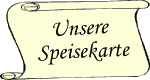 Zu unserer Speisekarte ...